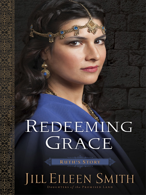 Title details for Redeeming Grace: Ruth's Story by Jill Eileen Smith - Wait list